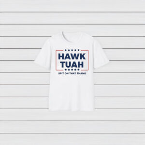 Trend hawk tuah '24 spit on that thang shirts