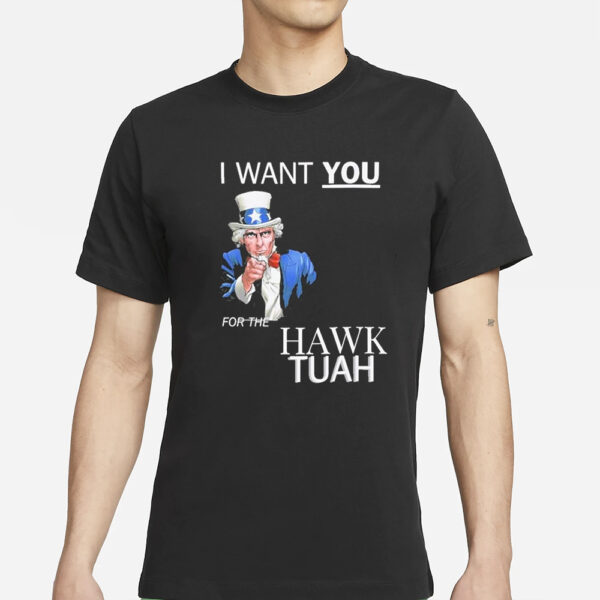 Uncle Sam I Want You For The Hawk Tuah T-Shirts