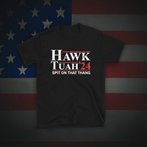 Hawk Tuah 2024 Shirt, Spit On That Thang Tee us