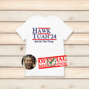 hawk tuah girl video shirts