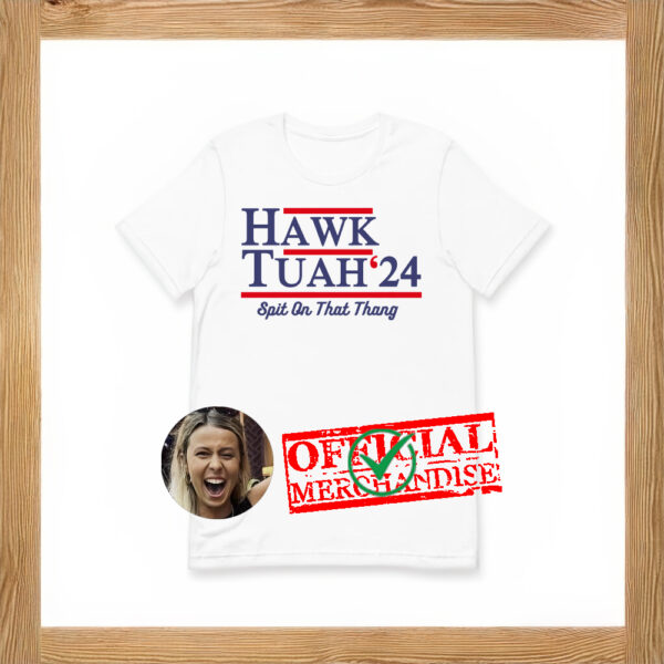 hawk tuah video t-shirts