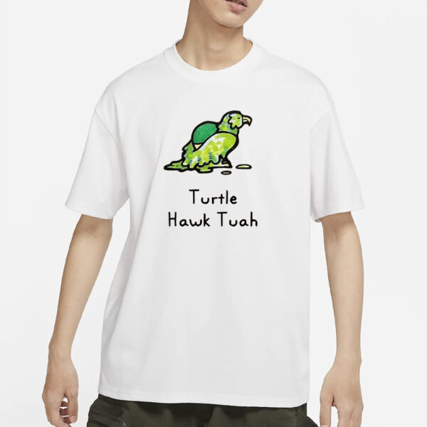 turtlewayne Hawk tuah T-Shirt