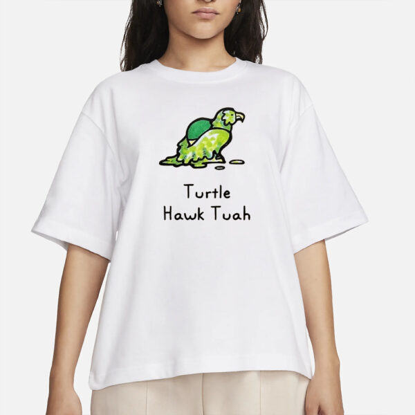 turtlewayne Hawk tuah T-Shirts