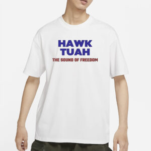 unethicalthreads Hawk Tuah - The Sound Of Freedom T-Shirts