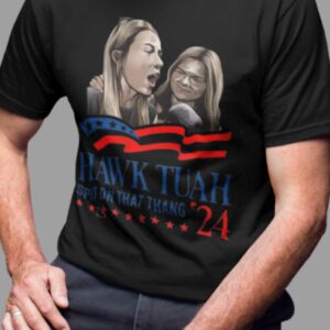 2024 Hawk Tuah Presidential T-Shirt