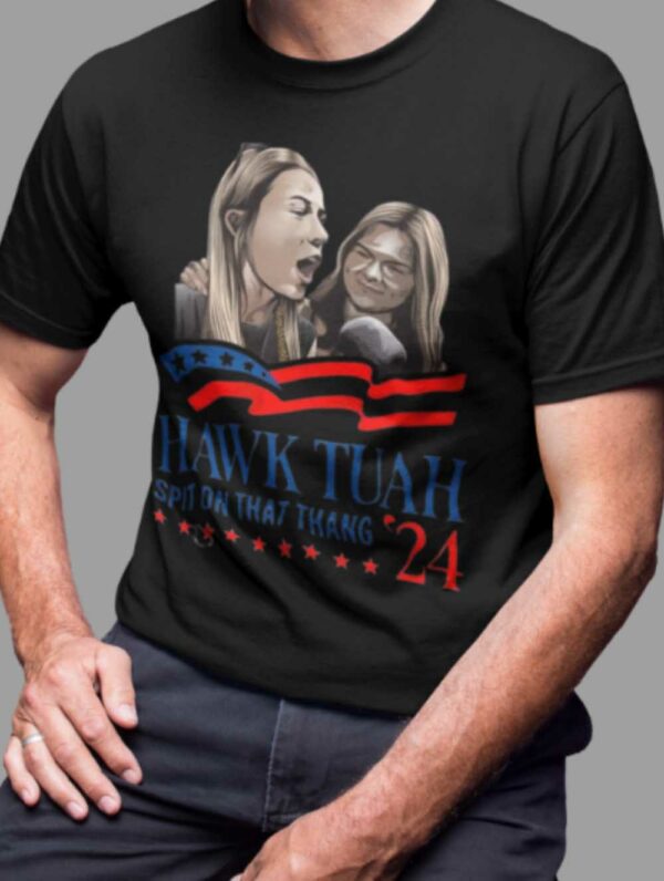 2024 Hawk Tuah Presidential T-Shirt