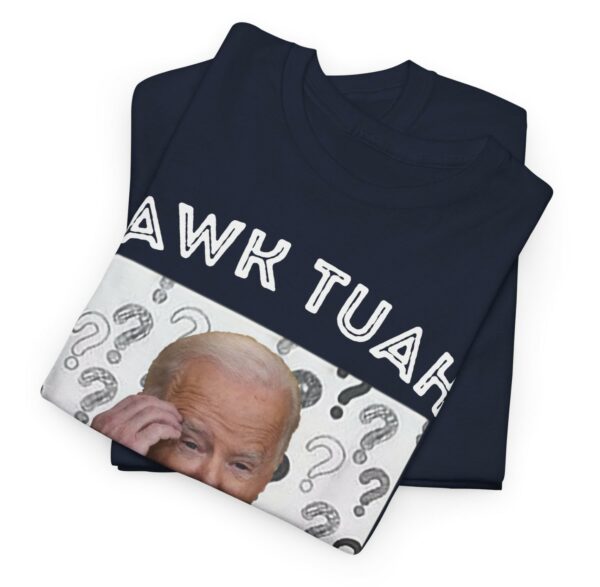 Biden Hawk Tuah I Thought She Said Shlt On That Thang Funny T-Shirts