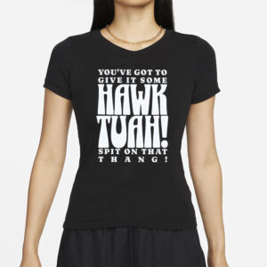 Copy of Give it Some Hawk Tuah, Funny Shirt, Viral Trends, Pop Culture T-Shirts