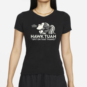 Digital Design T-Shirt Hawk Tuah Spit on that thang