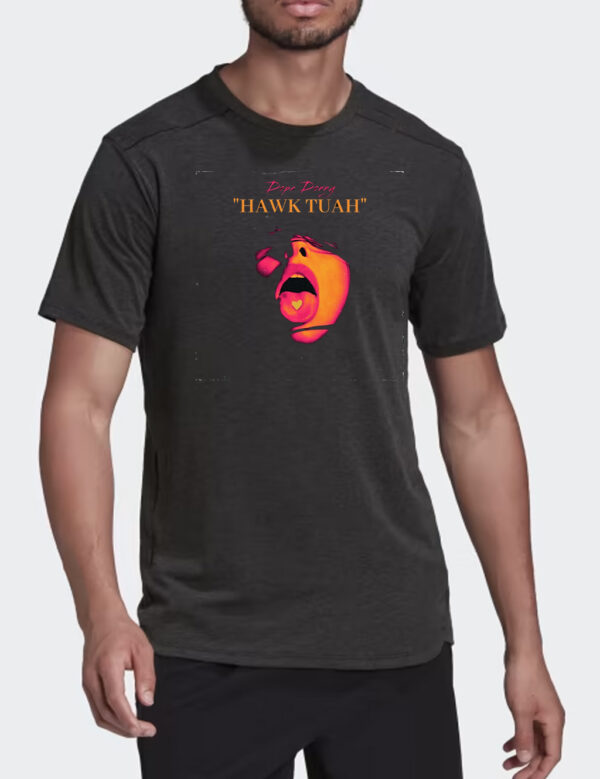 Dope Donng Hawk Tuah T-Shirt5