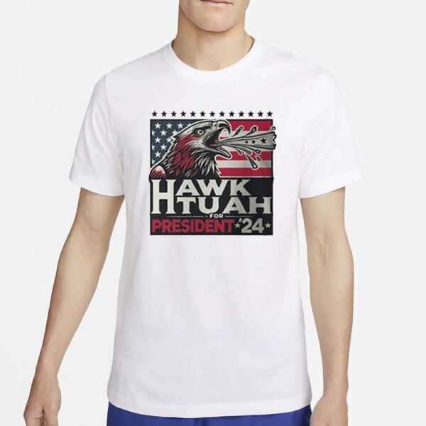 Eagle Hawk Tuah For President T-Shirts