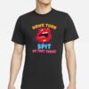 Funny Hawk Tuah Spit On That Thang T-Shirt
