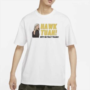 Funny Hawk Tuah Spit On That Thang T-Shirt 2024