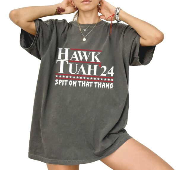 Funny Shirt for Trump, Hawk Tuah’24 Spit On That Thang Hawk Tuah Comfort Color Shirts