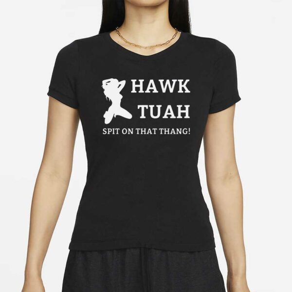 Funny T-Shirt Hawk Tuah Spit On That Thang Humor Popular Trendys