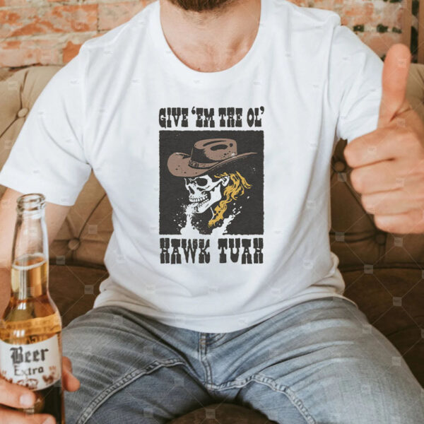 Give 'Em the Ol' Hawk Tuah Girl TikTok Meme Country Western Cowboy Cowgirl Spitting T-Shirt