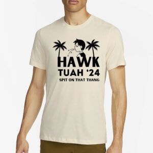 HAWK TUAH 2024 Spit on that thang T-Shirt New Design