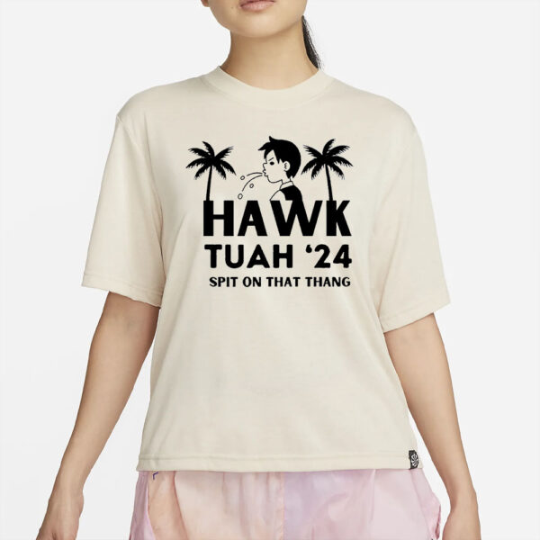 HAWK TUAH 2024 Spit on that thang T-Shirt New Designs