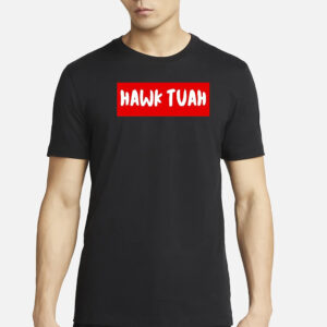 HAWK TUAH Classic Hot T-Shirt 20241