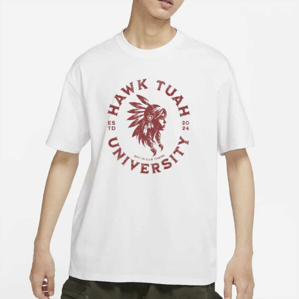 HAWK TUAH NEW T-SHIRTs