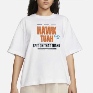 HAWK TUAH SPIT On That Thang T-Shirt, Funny Shirt, unisex shirt