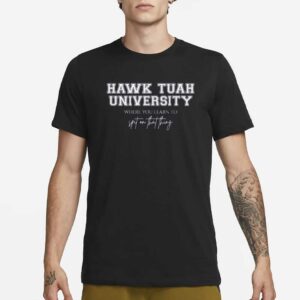 HAWK TUAH University Spit on that thang Funny Viral Quote Meme T-Shirt 2024 Mens3