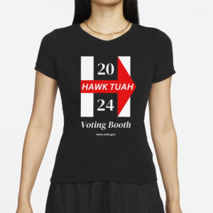 HAWK TUAH Voting Booth T-Shirt 2024s