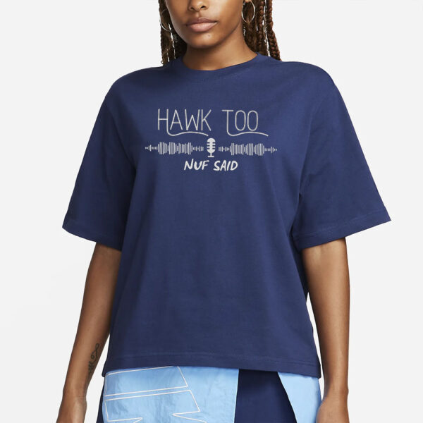 Hawk Too Nuf Said T-Shirt1