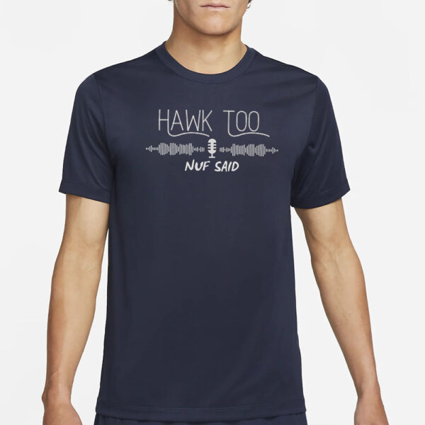 Hawk Too Nuf Said T-Shirt2