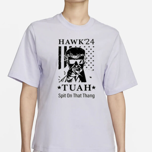 Hawk Trump Tuah Spit on that Thang T-Shirt 2024