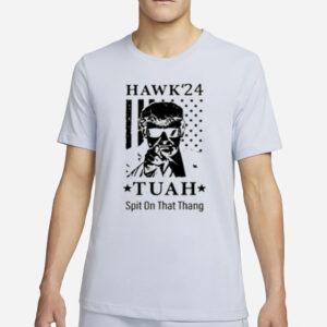 Hawk Trump Tuah Spit on that Thang T-Shirt 20242