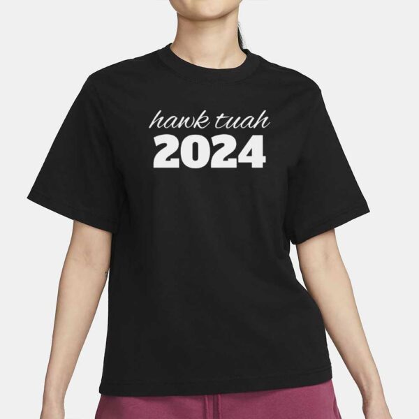 Hawk Tuah 2024 New Tee Shirt4