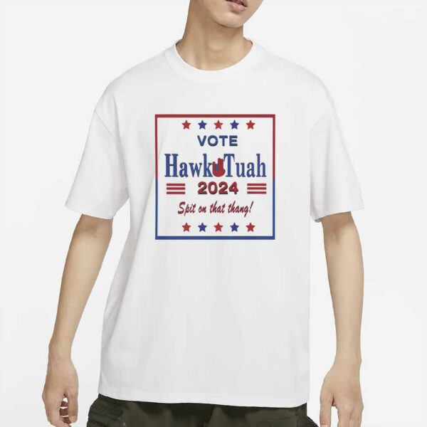 Hawk Tuah 2024 Spit on that thang! Do it for America T-Shirt