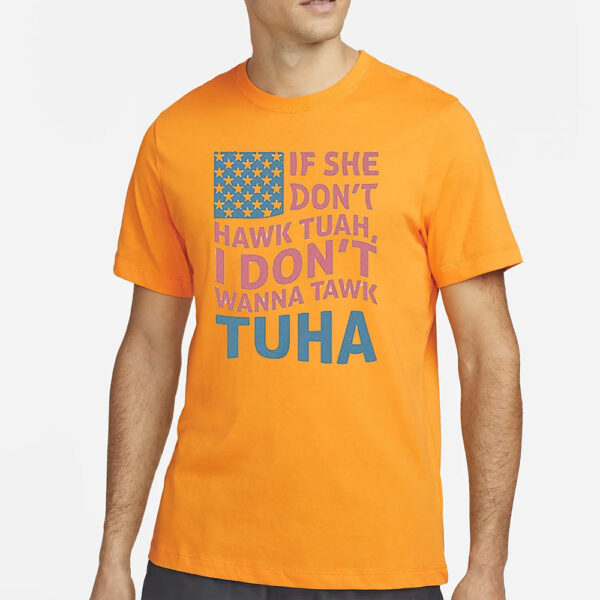 Hawk Tuah 2024 T Shirt I Wont Tawk Tuha Tshirt Hawktuah T-Shirt Talk Donts