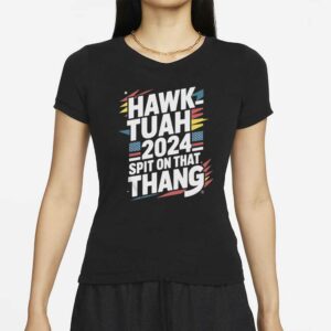 Hawk Tuah 24 Spit On That Thang Unisex T-Shirt 2024