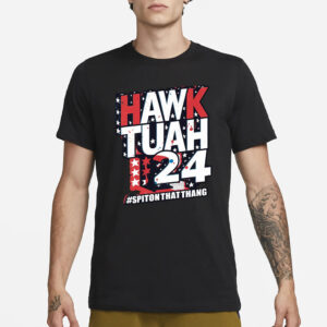 Hawk Tuah 24 #Spit on That Thang Sublimation Design T-Shirt1