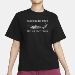 Hawk Tuah - Blackhawk Helicopter - US Military T-Shirt1