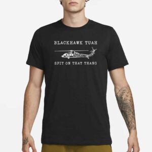 Hawk Tuah - Blackhawk Helicopter - US Military T-Shirt2