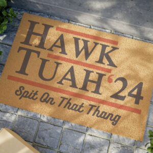 Hawk Tuah Doormats Spit On That Thang Doormats