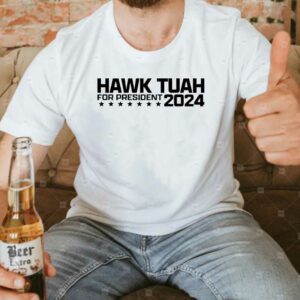 Hawk Tuah For President 2024 New T-Shirt