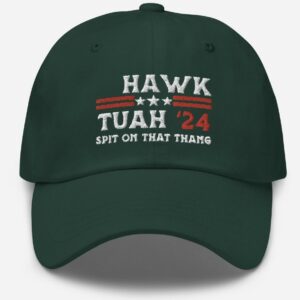 Hawk Tuah Hats, Spit On That Thang, Hawk Tuah 2024