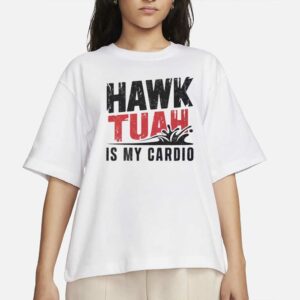 Hawk Tuah Is My Cardio 2024 Spit On That Thang T-Shirt