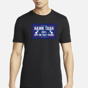 Hawk Tuah Presidential T-Shirt New