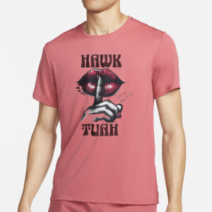 Hawk Tuah Shhh Spit On That Thang T-Shirts