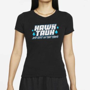 Hawk Tuah Shirt Hawk Tuuh Spit On That Thang Funny Viral Girl Party Meme T-Shirts