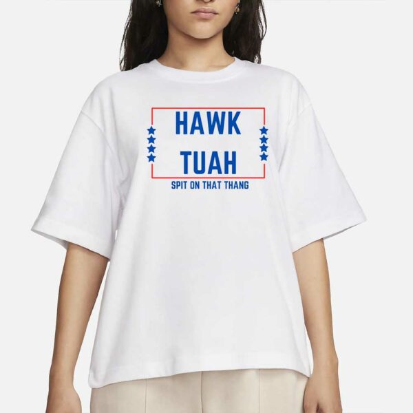 Hawk Tuah Shirt Spit On That Thang 2024 T-Shirt Unisex TShirts