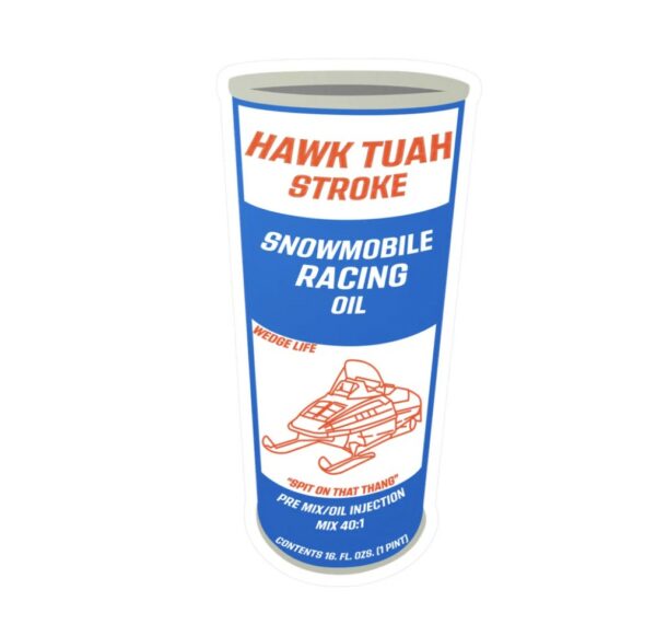 Hawk Tuah Snowmobile Oil Sticker