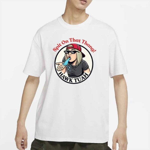 Hawk Tuah Spit On That Thang 2024 T-Shirt Funny Meme Girls