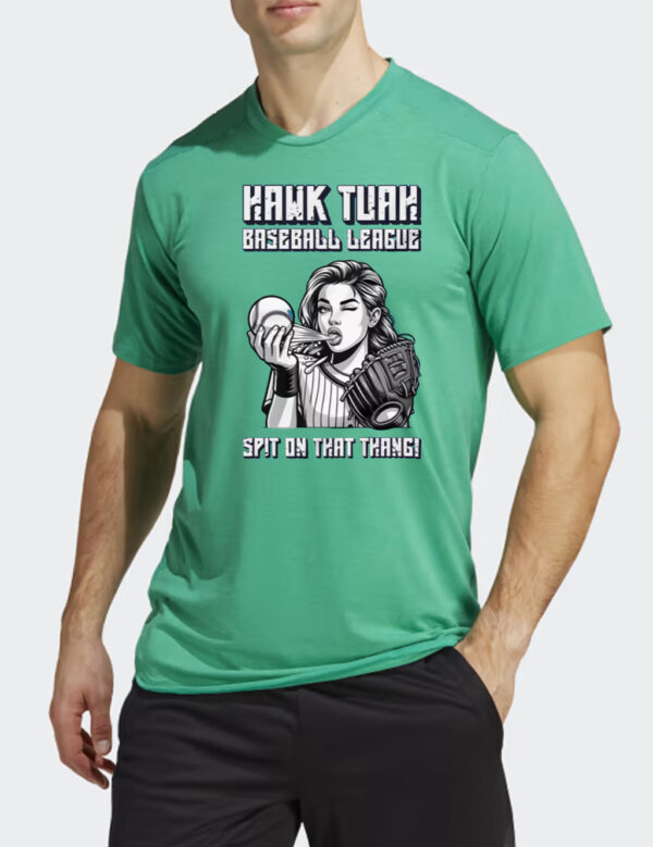 Hawk Tuah Spit On That Thang Baseball League Humorous T-Shirt Unisex Tee Shirts