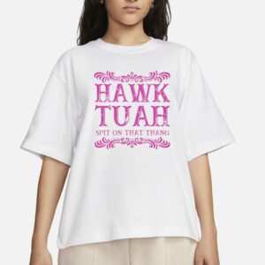 Hawk Tuah - Spit On That Thang - T-Shirt 2024